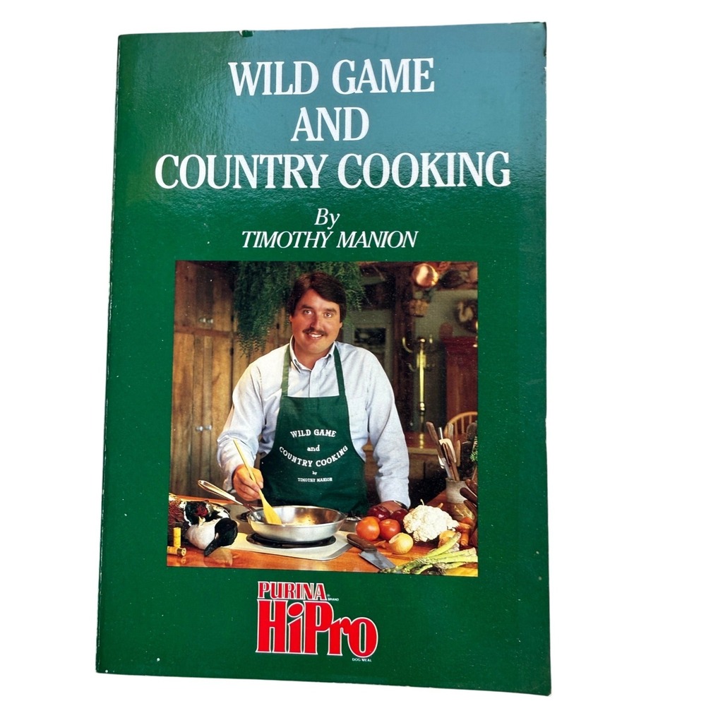 Wild Game‎ and Country Cooking Timothy Manion 1983 Purina HiPro Vintage Cookbook